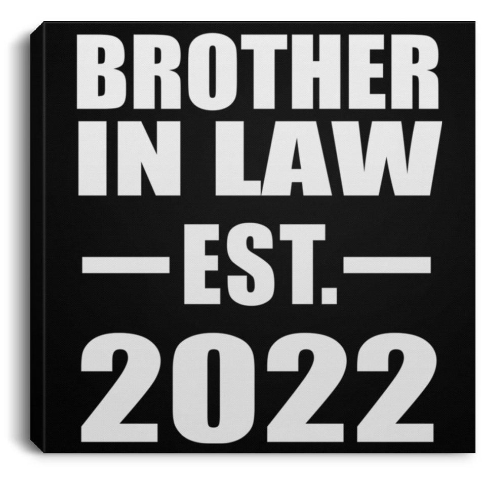 Brother In Law Established EST. 2022 - Canvas Square