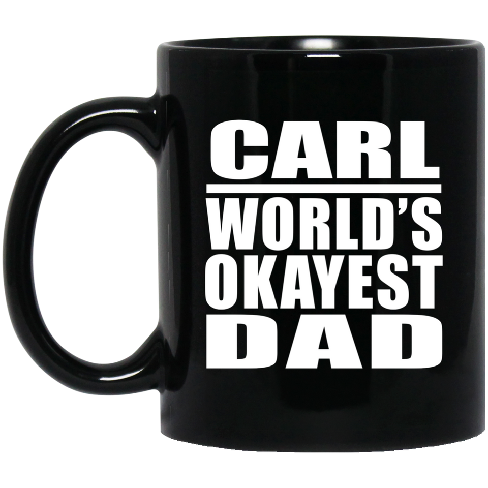 Carl World's Okayest Dad - 11 Oz Coffee Mug Black