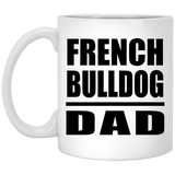 French Bulldog Dad - 11oz Coffee Mug