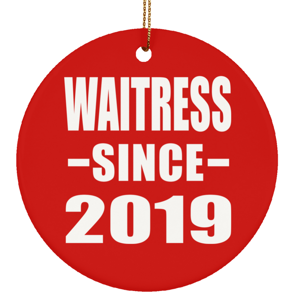 Waitress Since 2019 - Circle Ornament