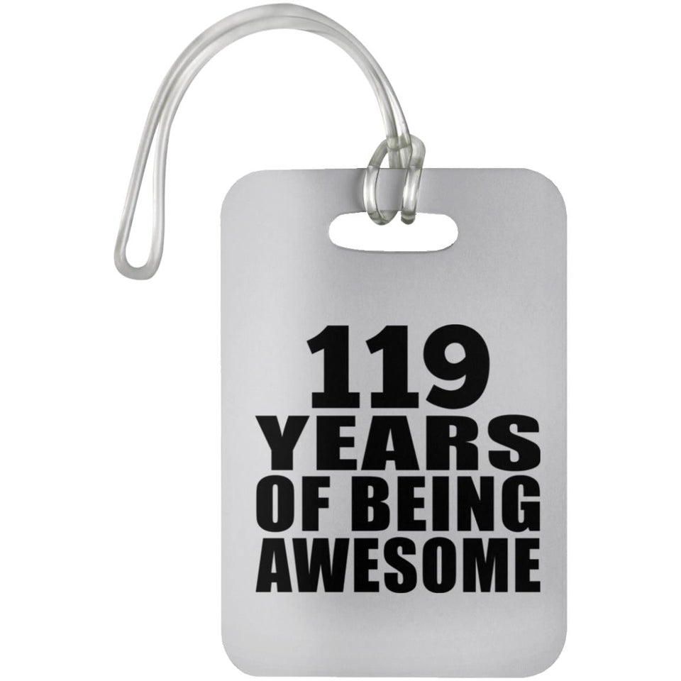 119th Birthday 119 Years Of Being Awesome - Luggage Bag Tag