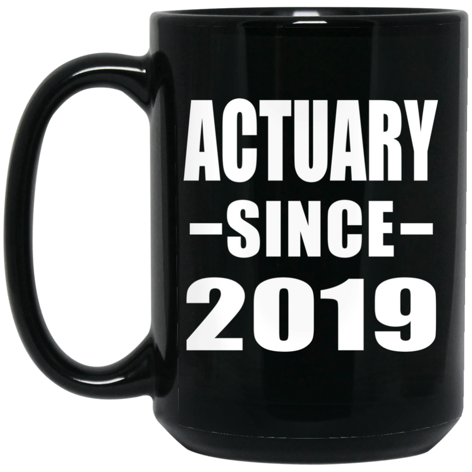 Actuary Since 2019 - 15oz Coffee Mug Black