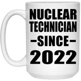 Nuclear Technician Since 2022 - 15oz Coffee Mug