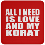 All I Need Is Love And My Korat - Drink Coaster