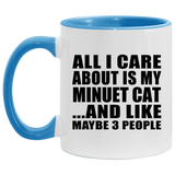 All I Care About Is My Minuet Cat - 11oz Accent Mug Blue