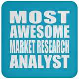 Most Awesome Market Research Analyst - Drink Coaster