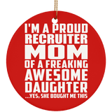Proud Recruiter Mom Of Awesome Daughter - Circle Ornament