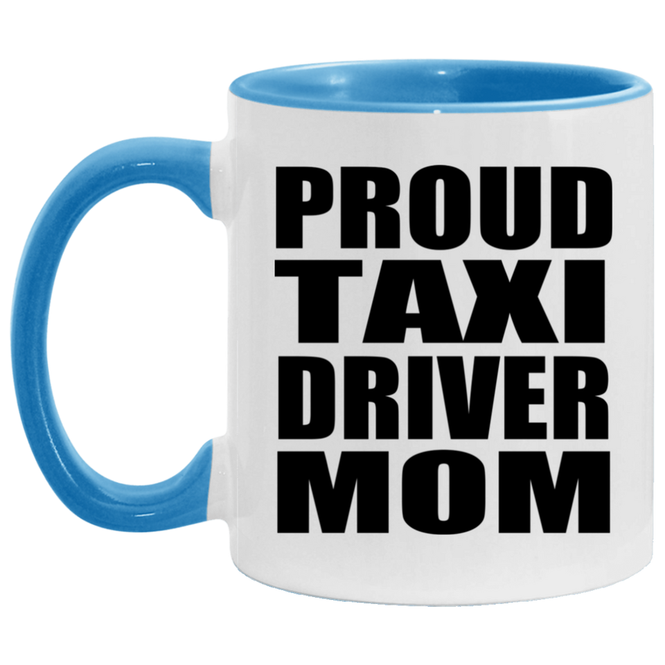 Proud Taxi Driver Mom - 11oz Accent Mug Blue
