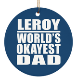 Leroy World's Okayest Dad - Circle Ornament