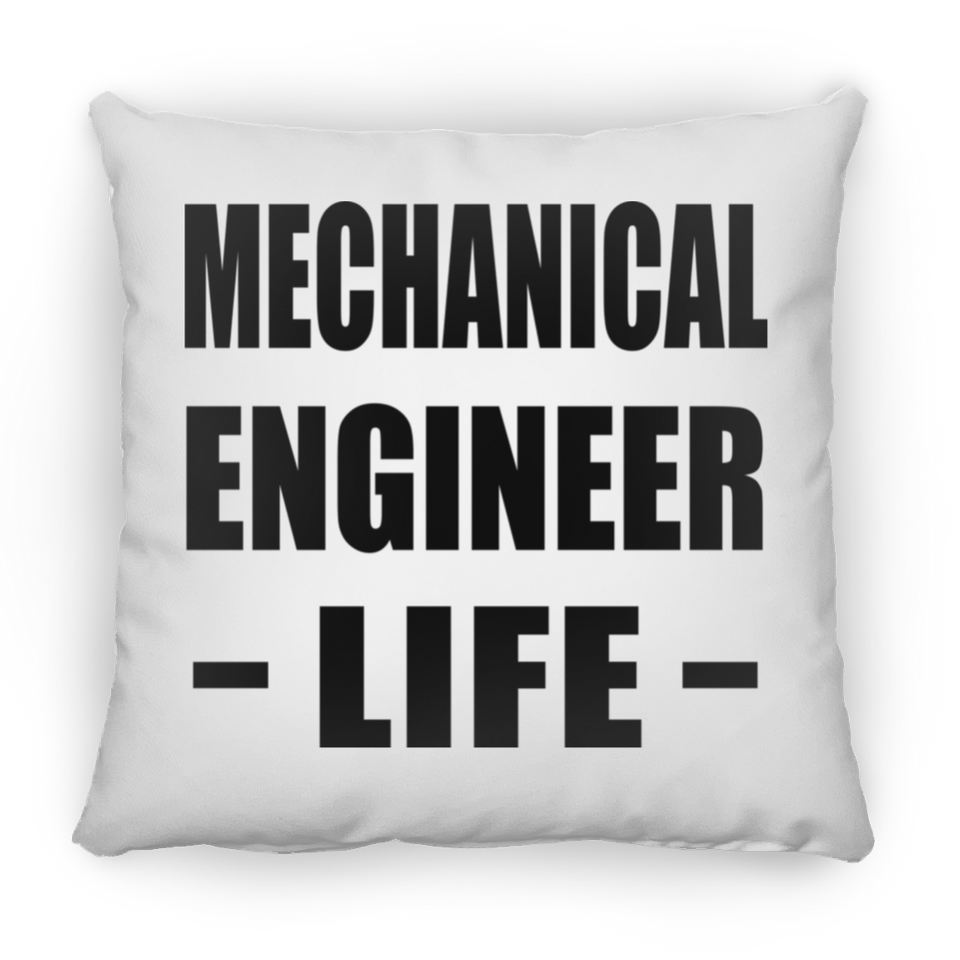 Mechanical Engineer Life - Throw Pillow