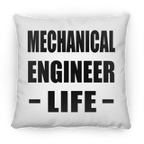 Mechanical Engineer Life - Throw Pillow