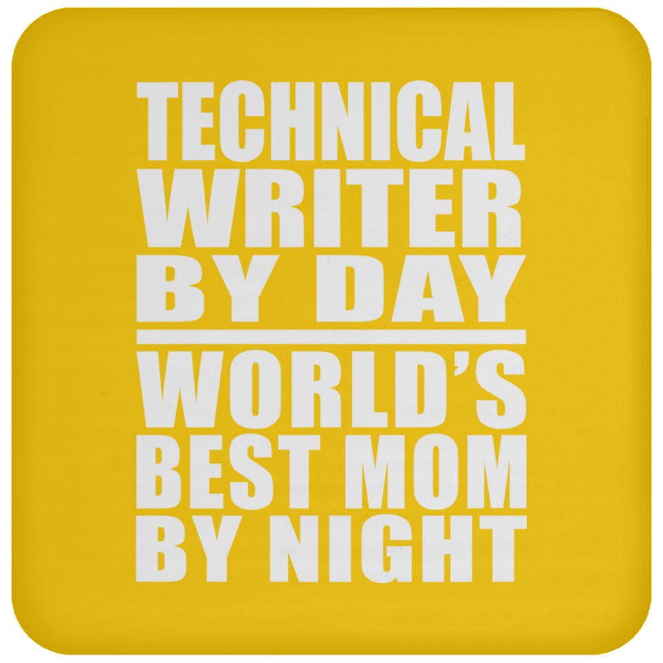 Technical Writer By Day World's Best Mom By Night - Drink Coaster