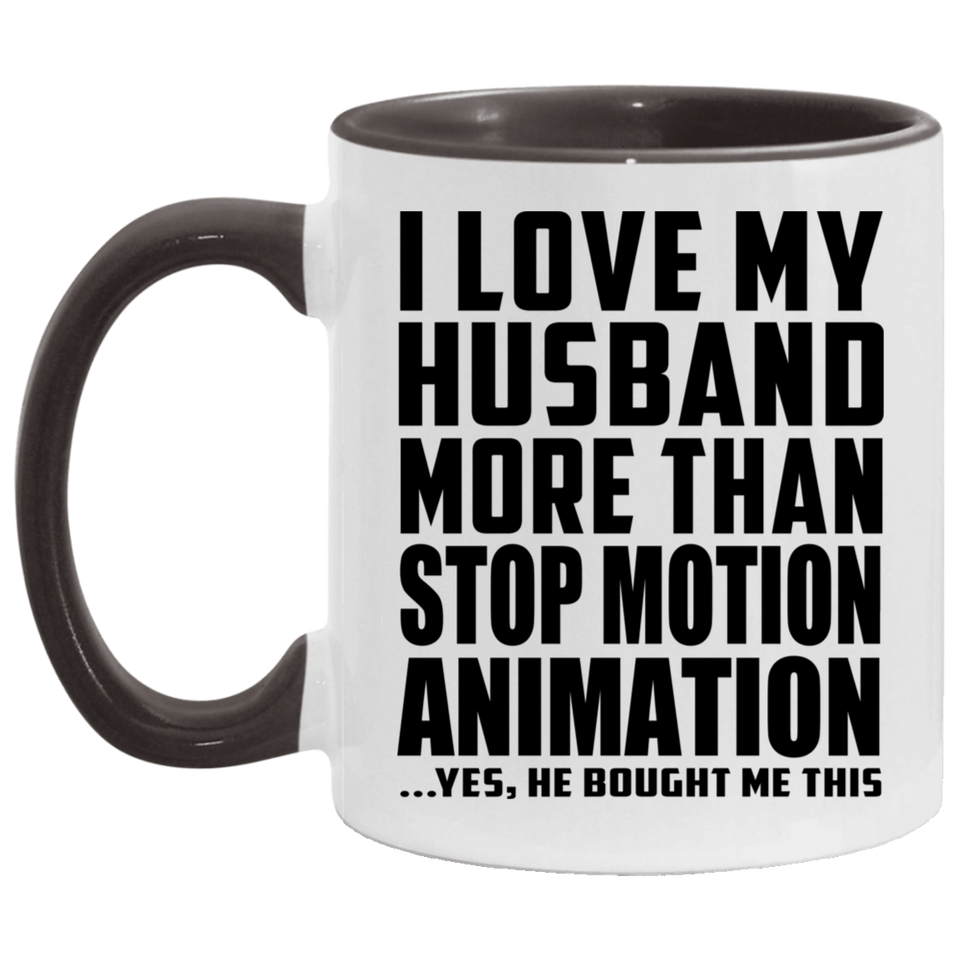 I Love My Husband More Than Stop Motion Animation - 11oz Accent Mug Black