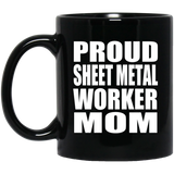 Proud Sheet Metal Worker Mom - 11oz Coffee Mug Black