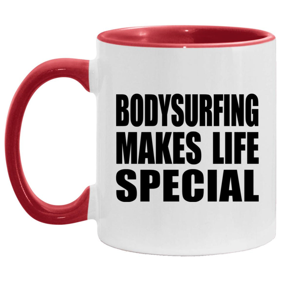 Bodysurfing Makes Life Special - 11oz Accent Mug Red