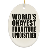 World's Okayest Furniture Upholsterer - Oval Ornament