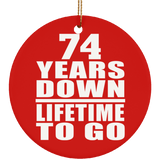 74th Anniversary 74 Years Down Lifetime To Go - Circle Ornament