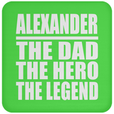 Alexander The Dad The Hero The Legend - Drink Coaster