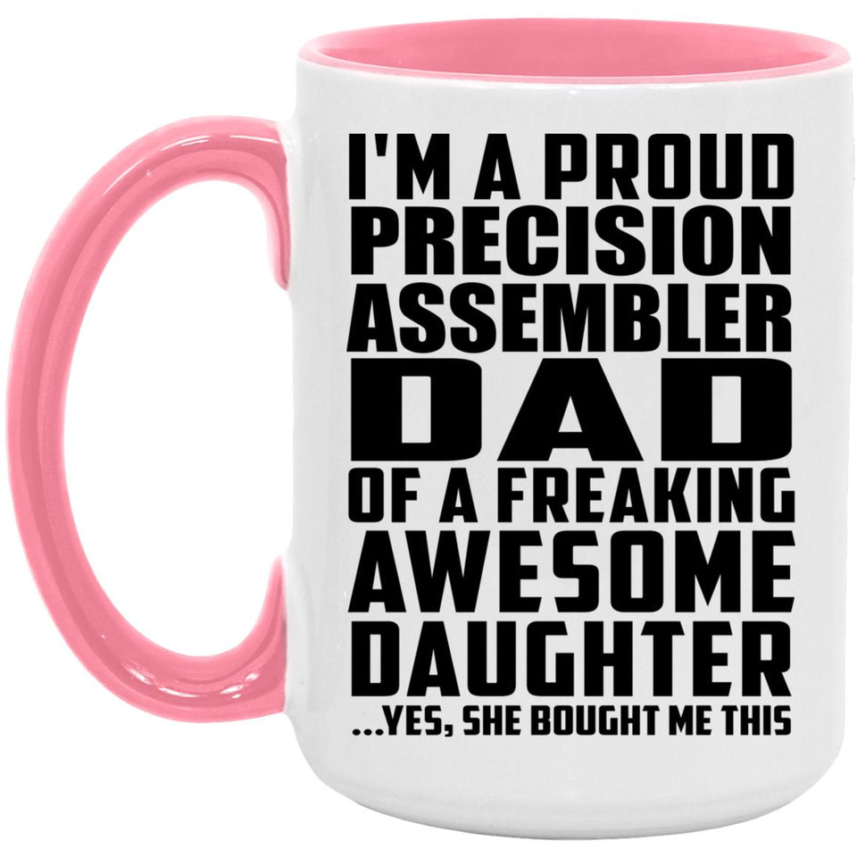Proud Precision Assembler Dad Of Awesome Daughter - 15oz Accent Mug Pink