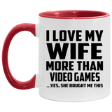 I Love My Wife More Than Video Games - 11oz Accent Mug Red