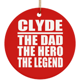 Clyde The Dad The Hero The Legend - Circle Ornament