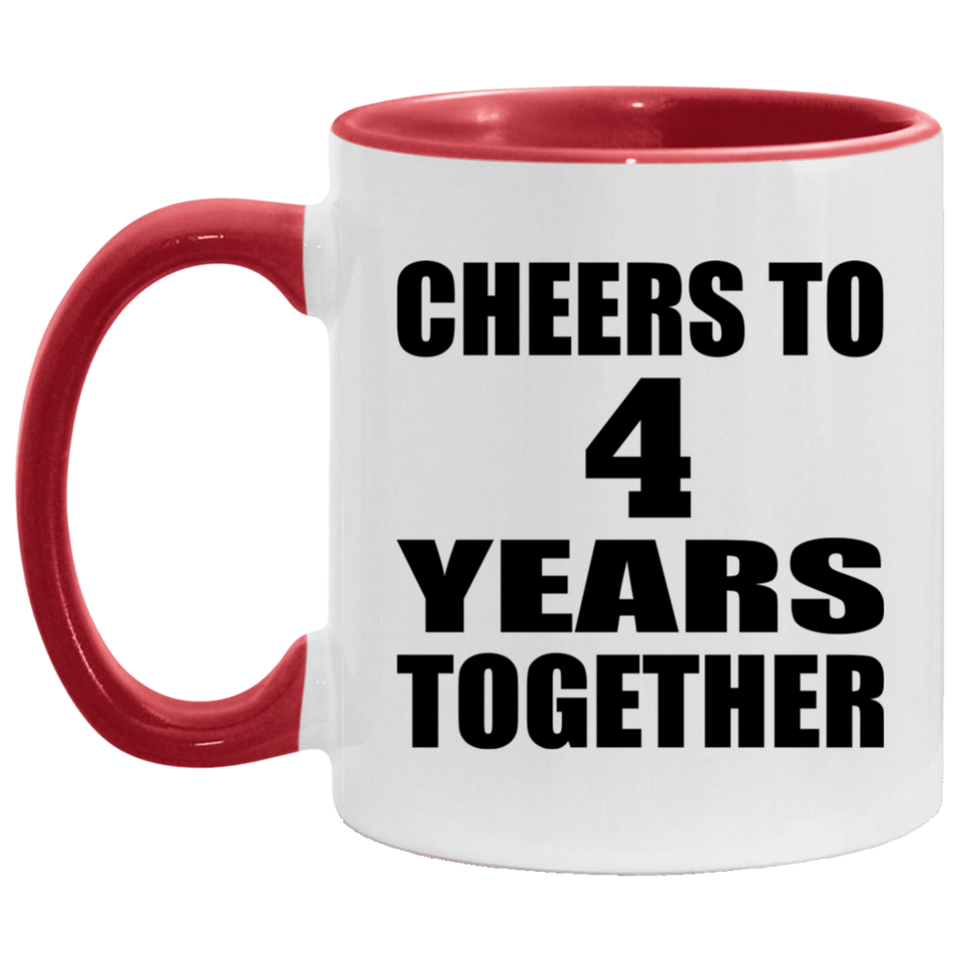 4th Anniversary Cheers To 4 Years Together - 11oz Accent Mug Red