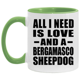 All I Need Is Love And A Bergamasco Sheepdog - 11oz Accent Mug Green