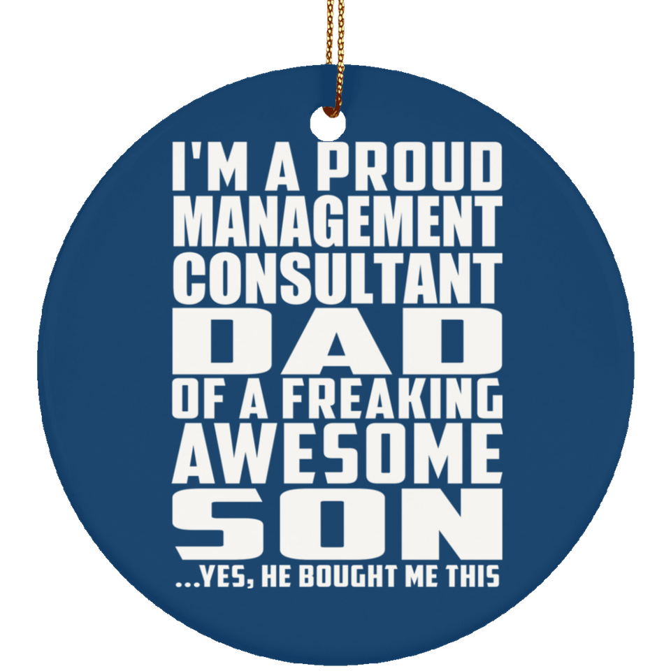 Proud Management Consultant Dad Of Awesome Son - Circle Ornament