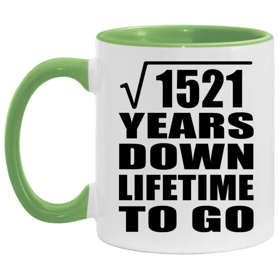 39th Anniversary Square Root of 1521 Years Lifetime To Go - 11oz Accent Mug Green