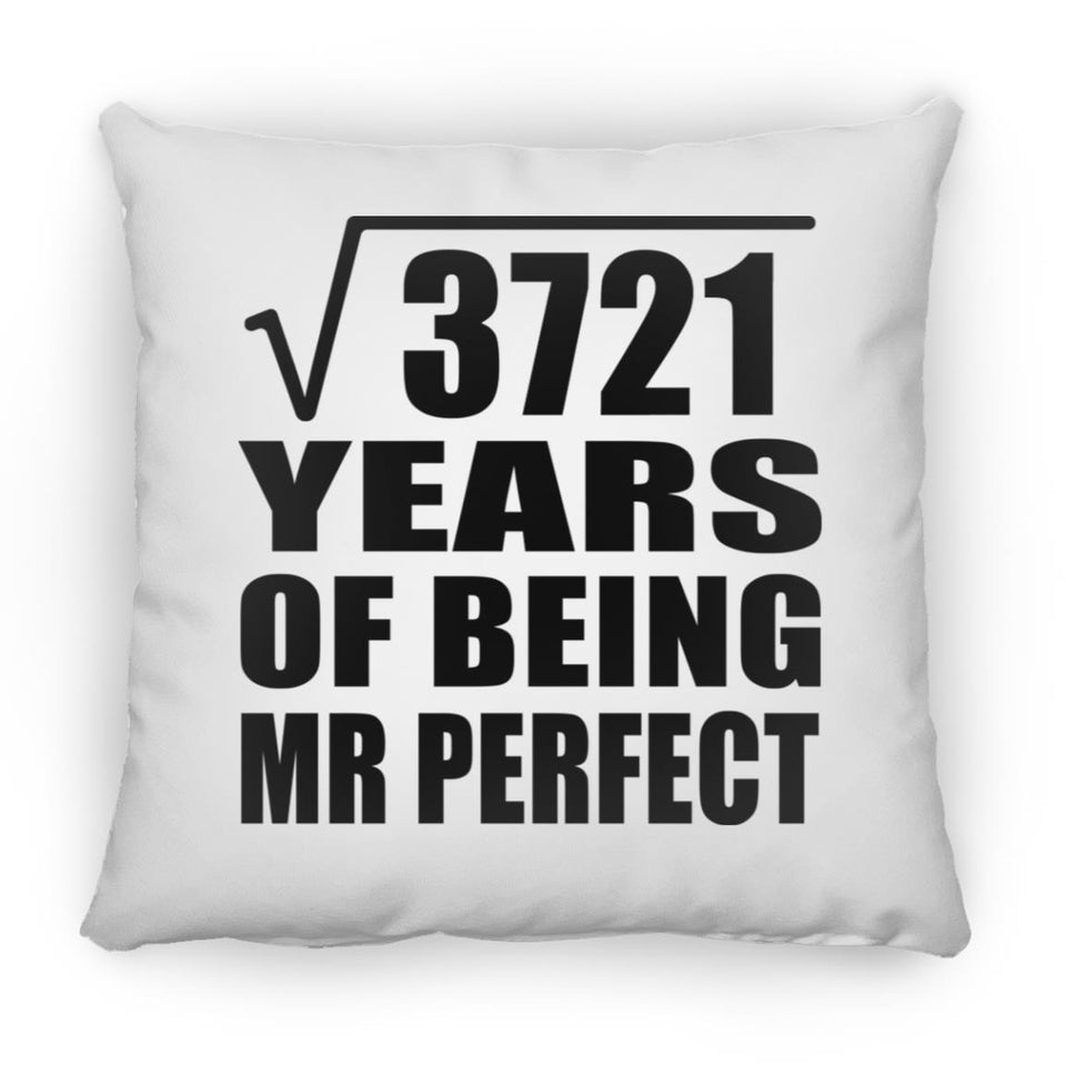 61st Anniversary Square Root of 3721 Years of Mr Perfect - Throw Pillow