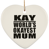 Kay World's Okayest Mum - Heart Ornament