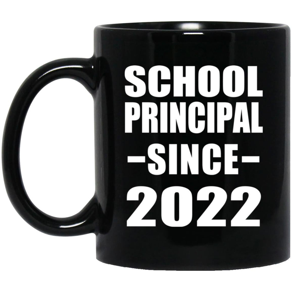 School Principal Since 2022 - 11oz Coffee Mug Black