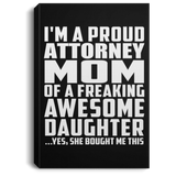 Proud Attorney Mom Of Awesome Daughter - Canvas Portrait