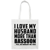 I Love My Husband More Than Bassoon - Tote Bag White