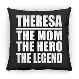 Theresa The Mom The Hero The Legend - Throw Pillow Black