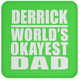 Derrick World's Okayest Dad - Drink Coaster