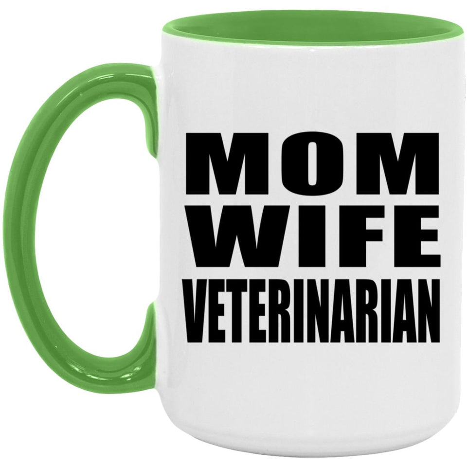 Mom Wife Veterinarian - 15oz Accent Mug Green