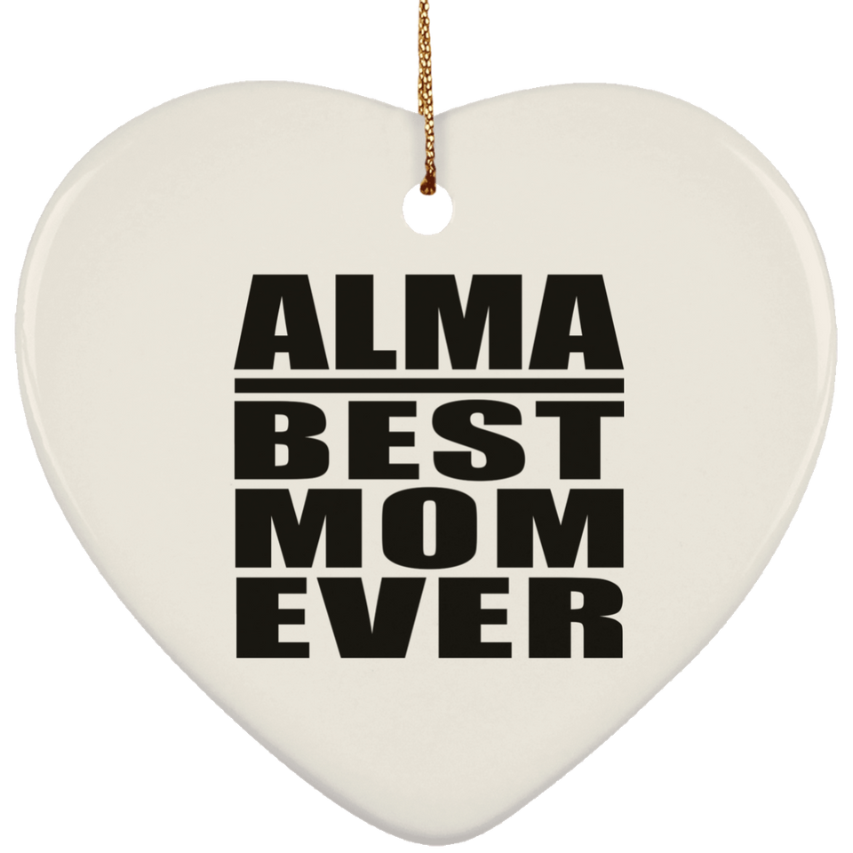 Alma Best Mom Ever - Heart Ornament