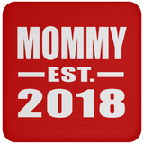 Mommy Established EST. 2018 - Drink Coaster