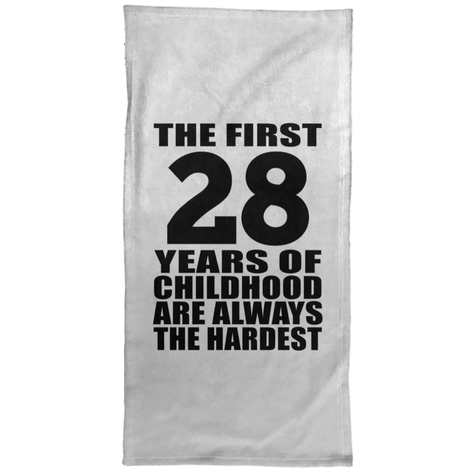 28th Birthday First 28 Years of Childhood Are The Hardest - Hand Towel