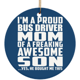 Proud Bus Driver Mom Of Awesome Son - Circle Ornament