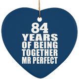 84th Anniversary 84 Years Of Being Mr Perfect - Heart Ornament