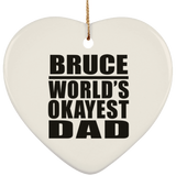 Bruce World's Okayest Dad - Heart Ornament