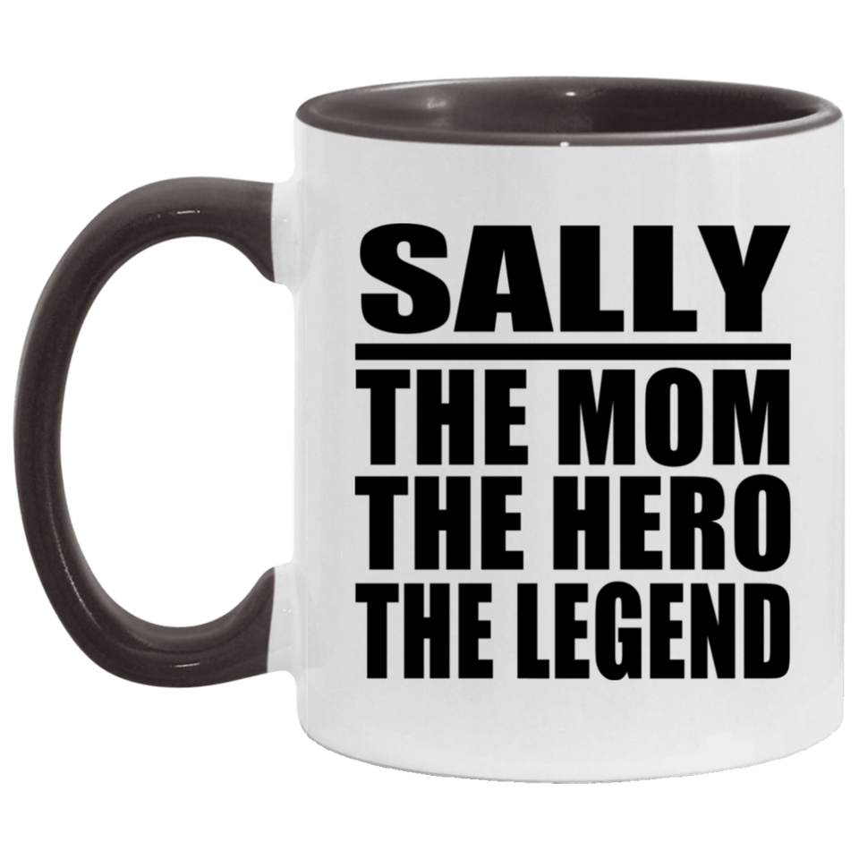 Sally The Mom The Hero The Legend - 11oz Accent Mug Black