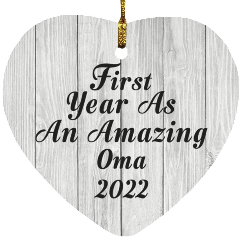 First Year As An Amazing Oma 2022 - Heart Ornament F