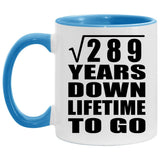 17th Anniversary Square Root of 289 Years Lifetime To Go - 11oz Accent Mug Blue