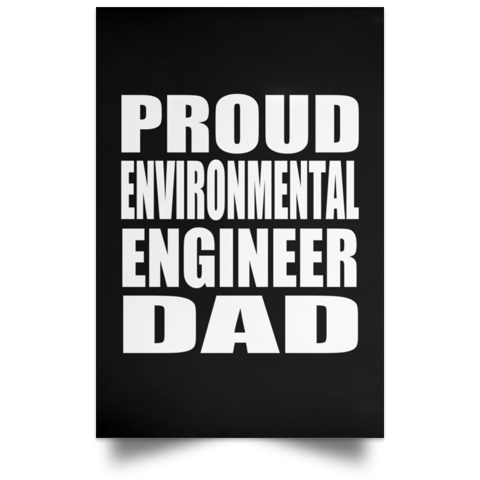 Proud Environmental Engineer Dad - Poster Portrait