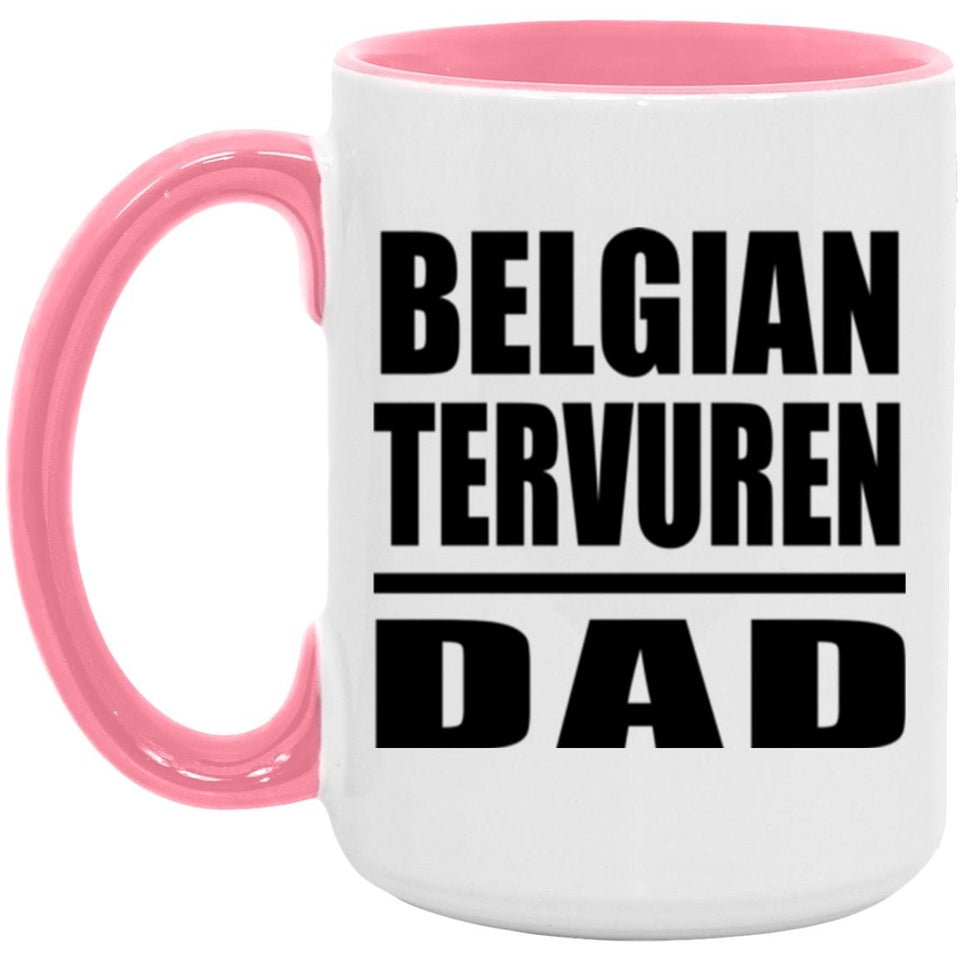 Belgian Tervuren Dad - 15oz Accent Mug Pink