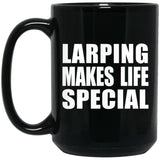 LARPing Makes Life Special - 15oz Coffee Mug Black