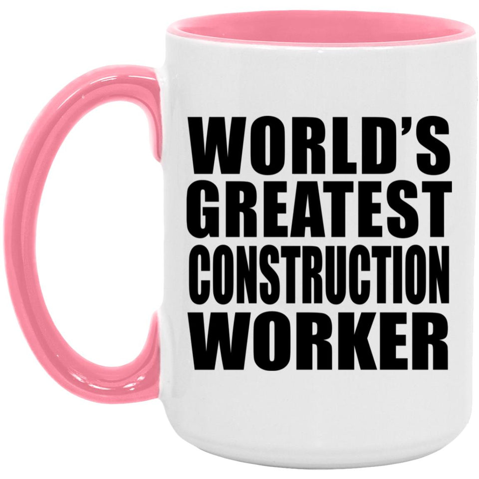 World's Greatest Construction Worker - 15oz Accent Mug Pink
